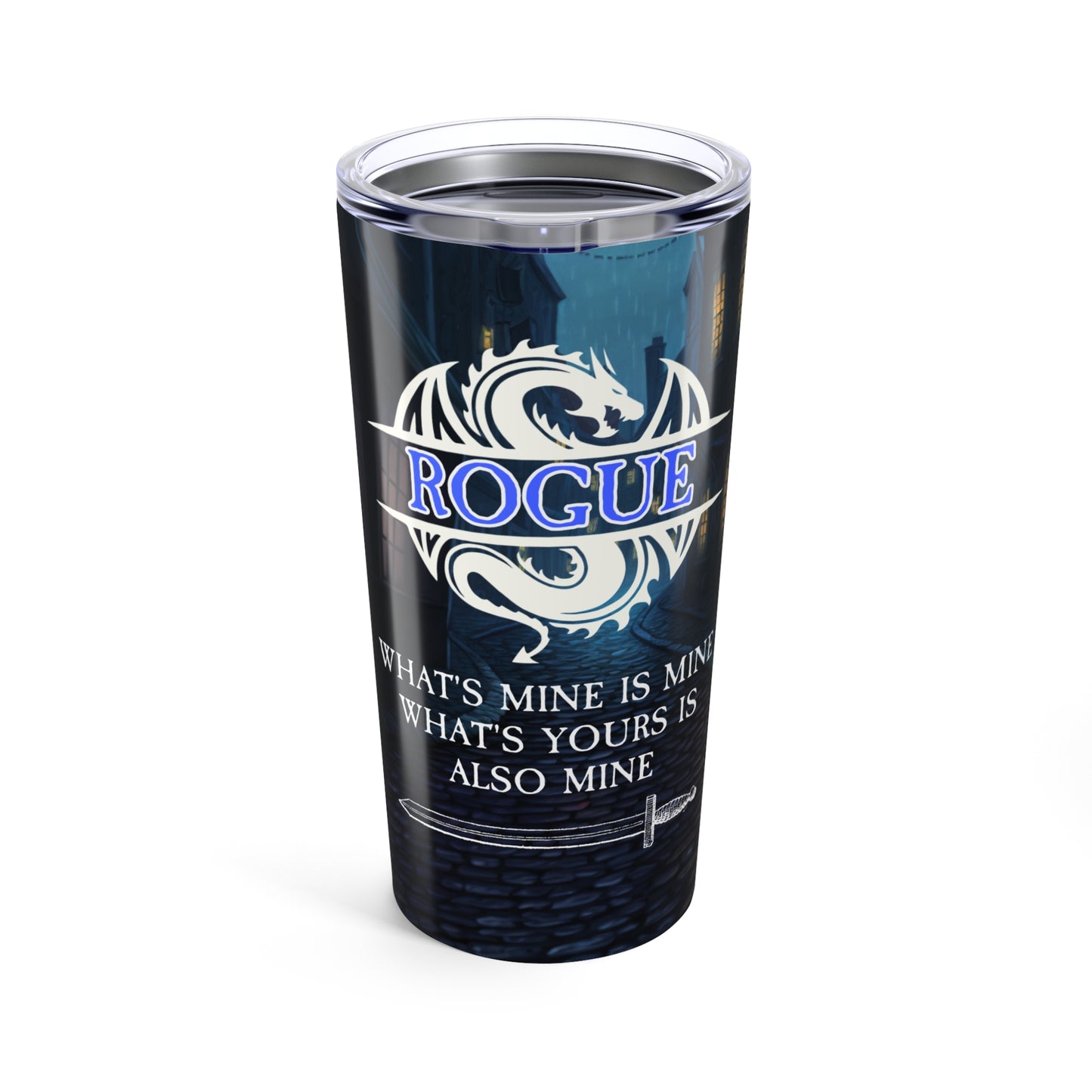 Tumbler 20oz Dungeons and Dragon Rogue with 'What's Mine is Mine' Design